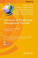 Advances in Production Management Systems. Towards Smart and Digital Manufacturing : IFIP WG 5.7 International Conference, APMS 2020, Novi Sad, Serbia, August 30 - September 3, 2020, Proceedings, Part II