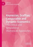 Keynesian, Sraffian, Computable and Dynamic Economics : Theoretical and Simulational (Numerical) Approaches