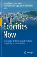 Ecocities Now : Building the Bridge to Socially Just and Ecologically Sustainable Cities