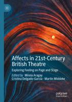 Affects in 21st-Century British Theatre : Exploring Feeling on Page and Stage