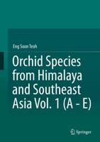 Orchid Species from Himalaya and Southeast Asia. Vol. 1 A-E