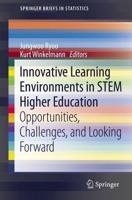 Innovative Learning Environments in STEM Higher Education : Opportunities, Challenges, and Looking Forward