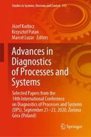 Advances in Diagnostics of Processes and Systems : Selected Papers from the 14th International Conference on Diagnostics of Processes and Systems (DPS), September 21-23, 2020, Zielona Góra (Poland)