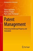 Patent Management : Protecting Intellectual Property and Innovation