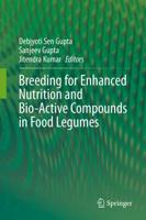 Breeding for Enhanced Nutrition and Bio-Active Compounds in Food Legumes
