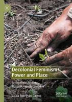Decolonial Feminisms, Power and Place : Sentipensando with Rural Women in Colombia