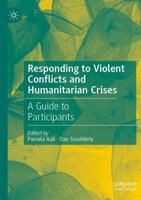 Responding to Violent Conflicts and Humanitarian Crises : A Guide to Participants