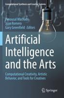 Artificial Intelligence and the Arts : Computational Creativity, Artistic Behavior, and Tools for Creatives