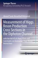 Measurement of Higgs Boson Production Cross Sections in the Diphoton Channel : with the full ATLAS Run-2 Data and Constraints on Anomalous Higgs Boson Interactions