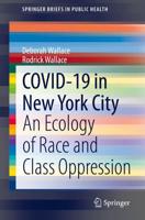 COVID-19 in New York City : An Ecology of Race and Class Oppression