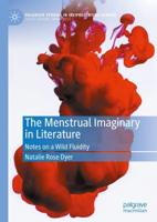 The Menstrual Imaginary in Literature