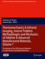 Thermomechanics & Infrared Imaging, Inverse Problem Methodologies and Mechanics of Additive & Advanced Manufactured Materials, Volume 7