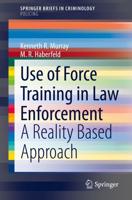 Use of Force Training in Law Enforcement SpringerBriefs in Policing