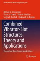 Combined Vibrator-Slot Structures: Theory and Applications