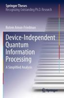 Device-Independent Quantum Information Processing : A Simplified Analysis