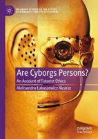 Are Cyborgs Persons? : An Account of Futurist Ethics