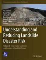 Understanding and Reducing Landslide Disaster Risk : Volume 5 Catastrophic Landslides and Frontiers of Landslide Science