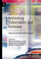 Rethinking Vulnerability and Exclusion : Historical and Critical Essays