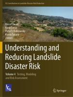 Understanding and Reducing Landslide Disaster Risk : Volume 4 Testing, Modeling and Risk Assessment