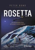Rosetta: The Remarkable Story of Europe's Comet Explorer. Space Exploration