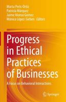 Progress in Ethical Practices of Businesses : A Focus on Behavioral Interactions