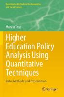 Higher Education Policy Analysis Using Quantitative Techniques : Data, Methods and Presentation