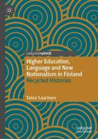 Higher Education, Language and New Nationalism in Finland : Recycled Histories