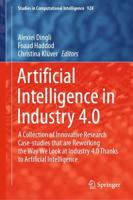 Artificial Intelligence in Industry 4.0 : A Collection of Innovative Research Case-studies that are Reworking the Way We Look at Industry 4.0 Thanks to Artificial Intelligence
