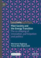 Pilot Society and the Energy Transition : The co-shaping of innovation, participation and politics