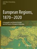 European Regions, 1870 - 2020 : A Geographic and Historical Insight into the Process of European Integration