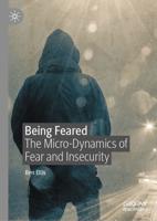 Being Feared : The Micro-Dynamics of Fear and Insecurity