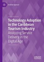 Technology Adoption in the Caribbean Tourism Industry : Analyzing Service Delivery in the Digital Age