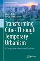 Transforming Cities Through Temporary Urbanism