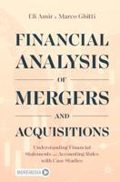 Financial Analysis of Mergers and Acquisitions : Understanding Financial Statements and Accounting Rules with Case Studies