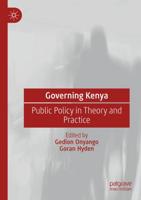 Governing Kenya : Public Policy in Theory and Practice