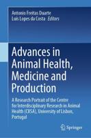 Advances in Animal Health, Medicine and Production : A Research Portrait of the Centre for Interdisciplinary Research in Animal Health (CIISA), University of Lisbon, Portugal