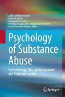 Psychology of Substance Abuse : Psychotherapy, Clinical Management and Social Intervention