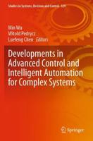 Developments in Advanced Control and Intelligent Automation for Complex Systems
