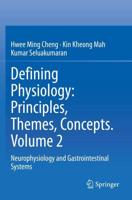 Defining Physiology: Principles, Themes, Concepts. Volume 2 : Neurophysiology and Gastrointestinal Systems