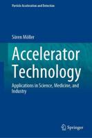 Accelerator Technology : Applications in Science, Medicine, and Industry