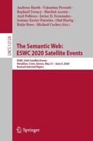 The Semantic Web: ESWC 2020 Satellite Events Information Systems and Applications, Incl. Internet/Web, and HCI