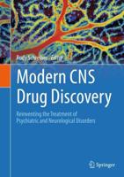 Modern CNS Drug Discovery : Reinventing the Treatment of Psychiatric and Neurological Disorders