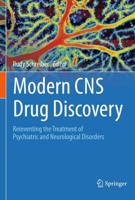 Modern CNS Drug Discovery : Reinventing the Treatment of Psychiatric and Neurological Disorders