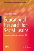 Educational Research for Social Justice : Evidence and Practice from the UK