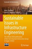 Sustainable Issues in Infrastructure Engineering : The official 2020 publication of the Soil-Structure Interaction Group in Egypt (SSIGE)