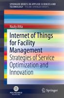 Internet of Things for Facility Management : Strategies of Service Optimization and Innovation