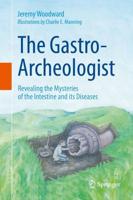 The Gastro-Archeologist : Revealing the Mysteries of the Intestine and its Diseases