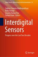 Interdigital Sensors : Progress over the Last Two Decades