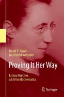 Proving It Her Way : Emmy Noether, a Life in Mathematics