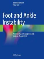 Foot and Ankle Instability : A Clinical Guide to Diagnosis and Surgical Management